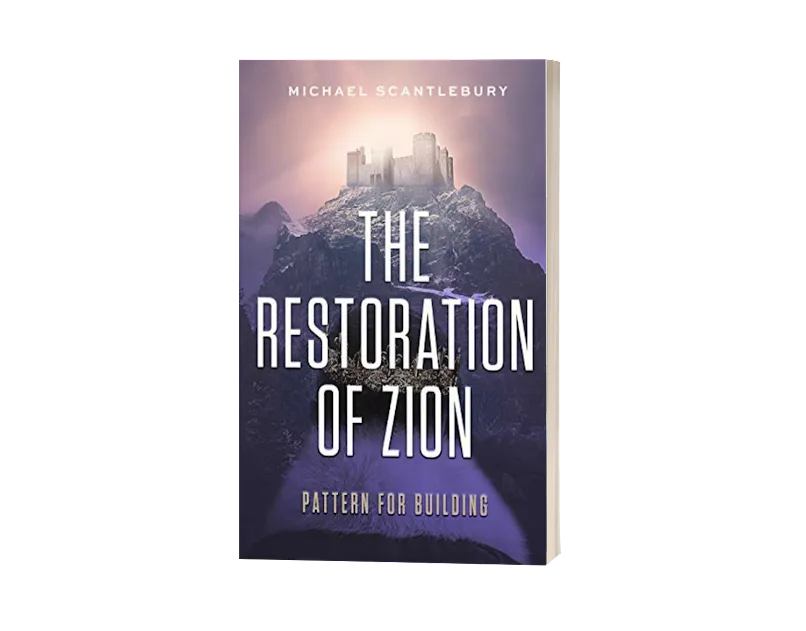THE RESTORATION OF ZION: PATTERN FOR BUILDING