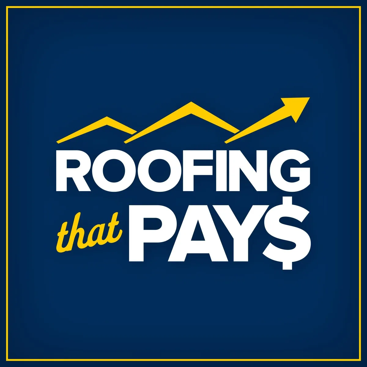 Roofing That Pays podcast logo