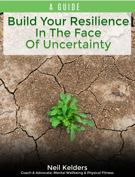 Build Your Resilience In the Face of Uncertainty