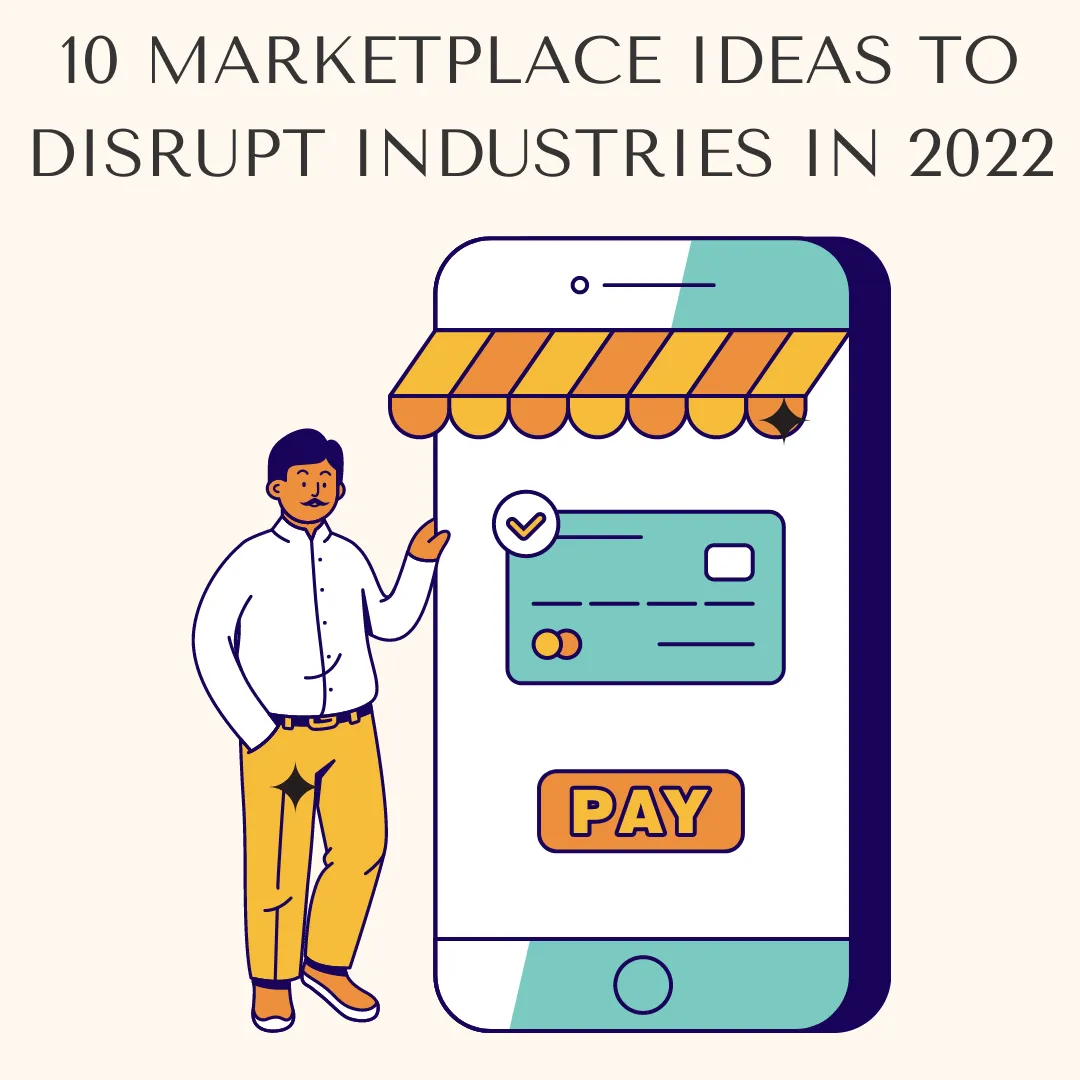 10 Marketplace Ideas To Disrupt Industries in 2022