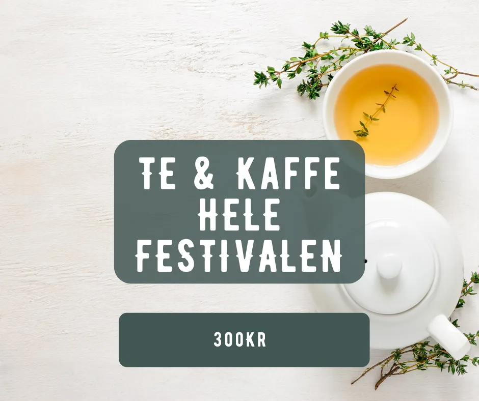 TE & KAFFE HELE FESTIVALEN