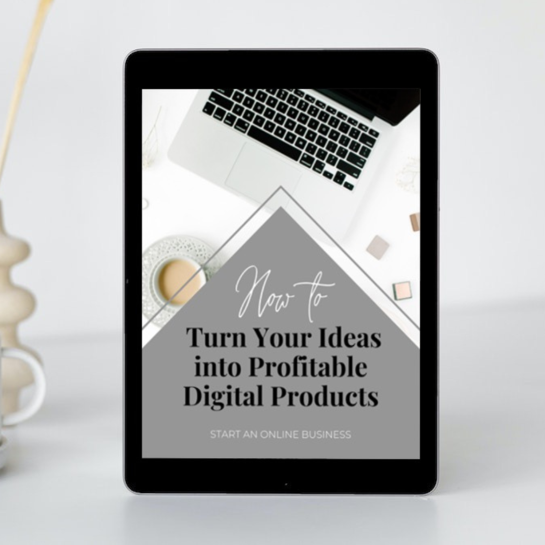 How To Turn Your Ideas Into Profitable Digital Products