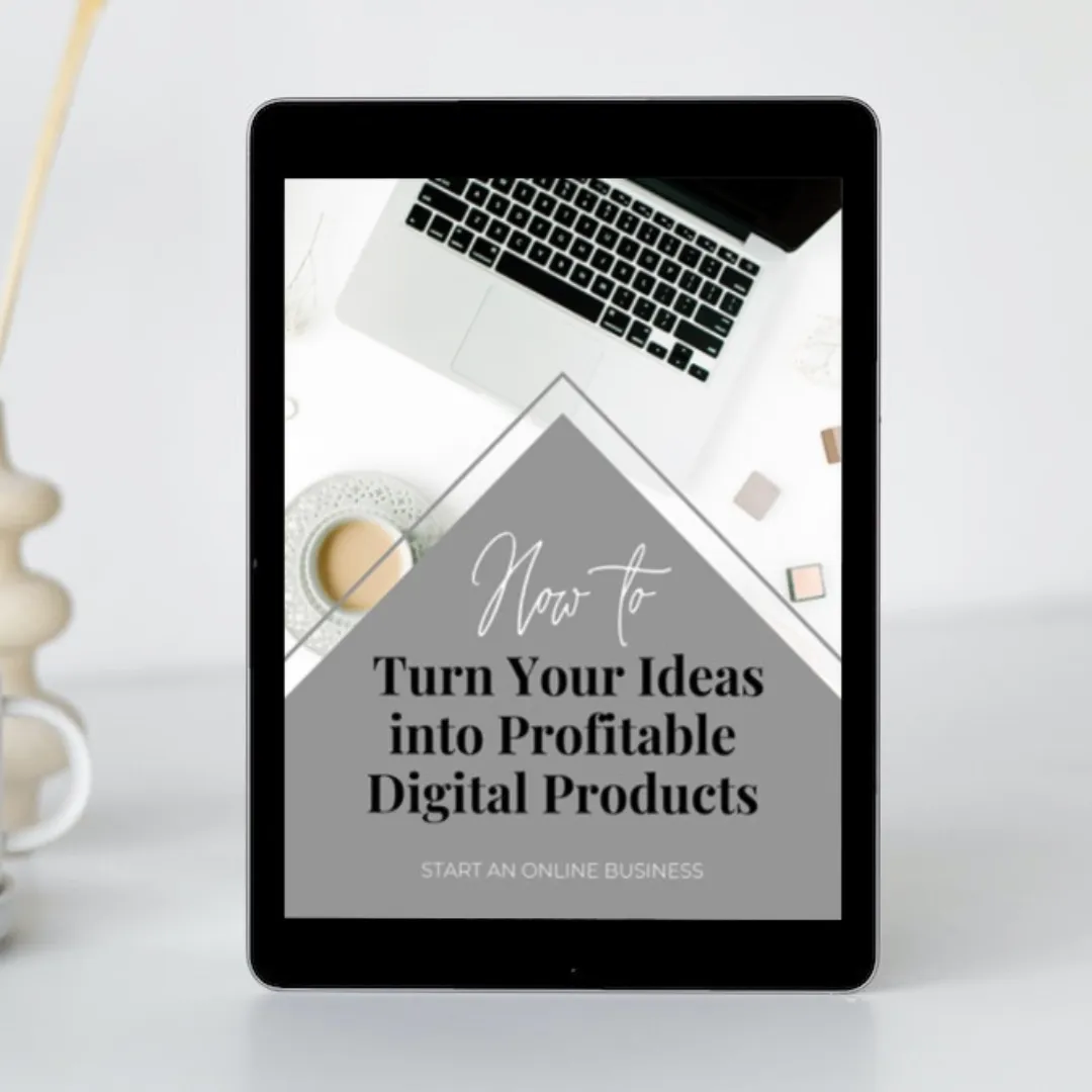 How to Turn Your Ideas into Profitable Digital Products