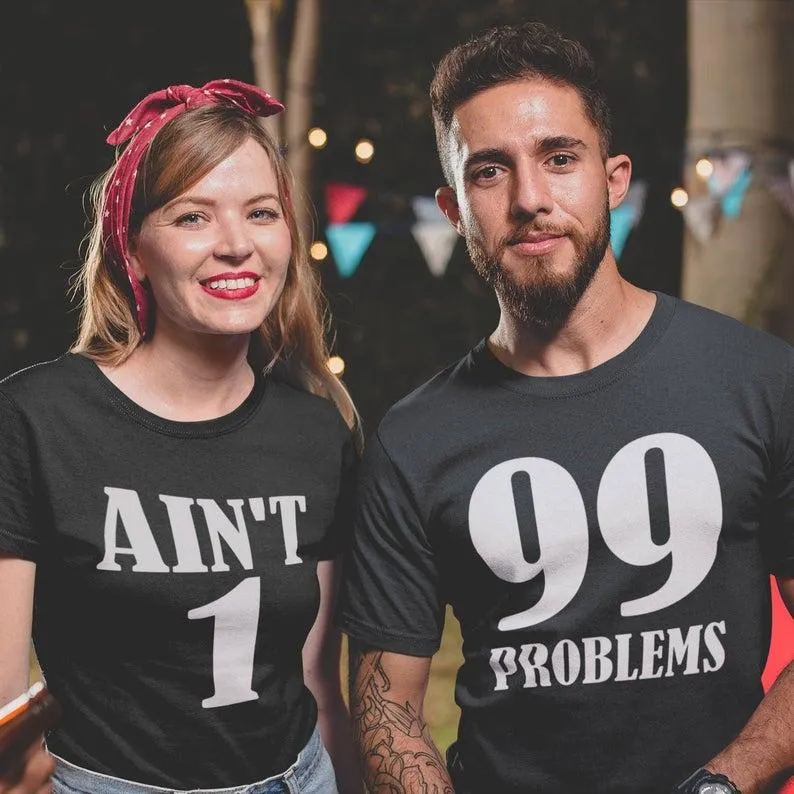 99 Problems and Ain't 1 Couples T-Shirt