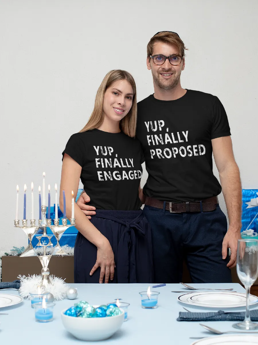 Yup, Finally Proposed, Yup, Finally Engaged Couples T-Shirts