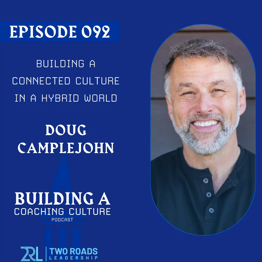 Building a Connected Culture in a Hybrid World | with Doug Camplejohn