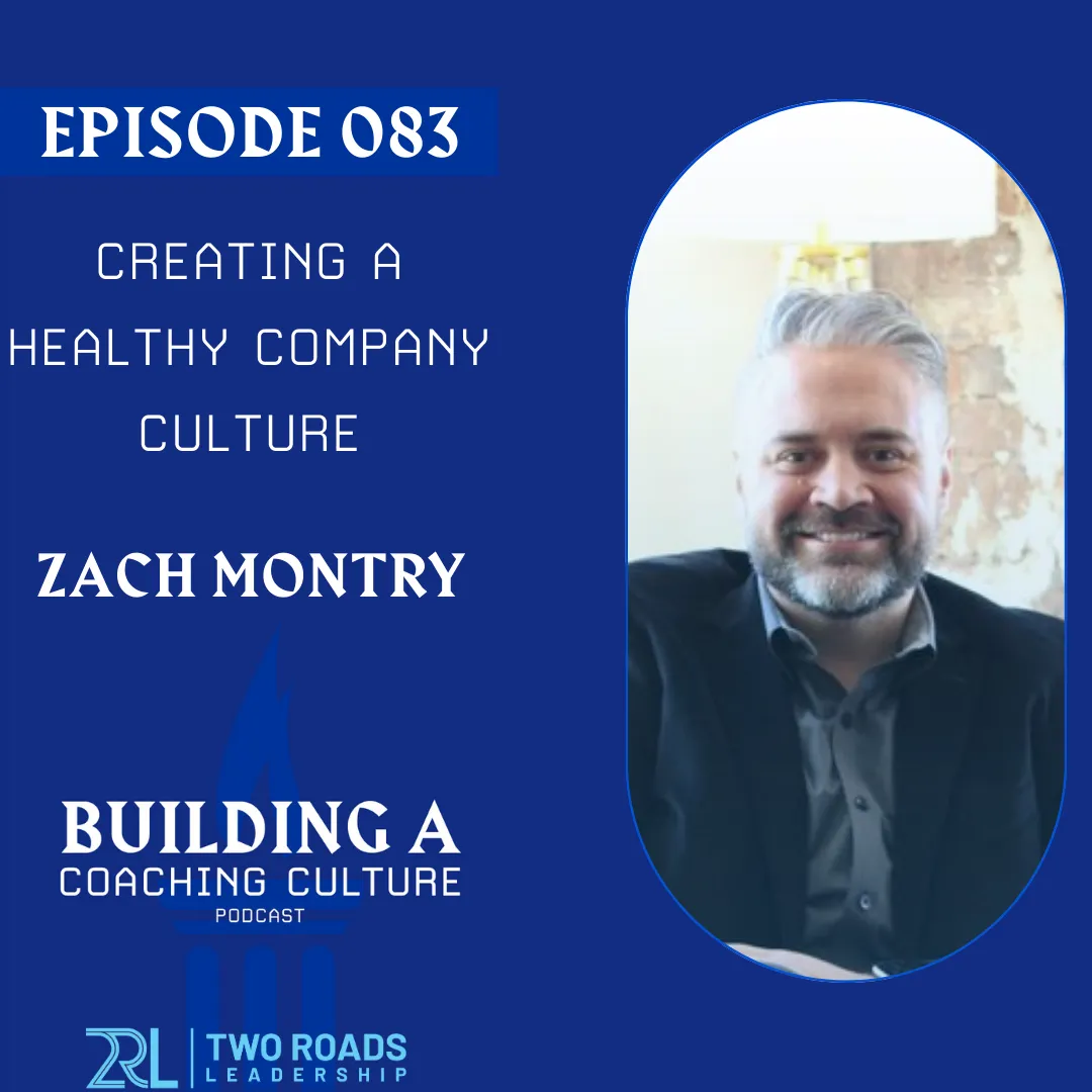 Creating a Healthy Company Culture | with Zach Montroy