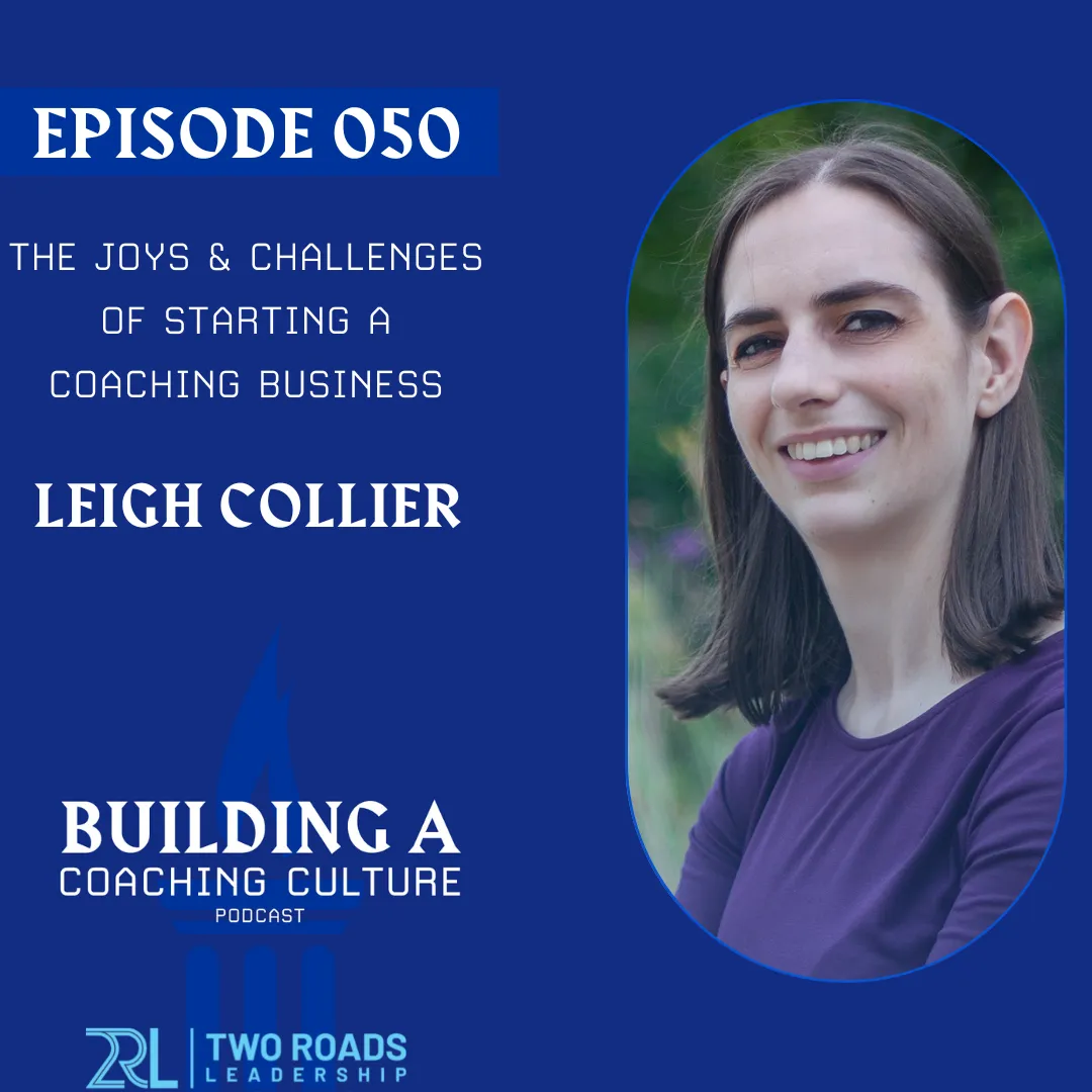 The Joys &amp; Challenges of Starting a Coaching Business | with Leigh Collier