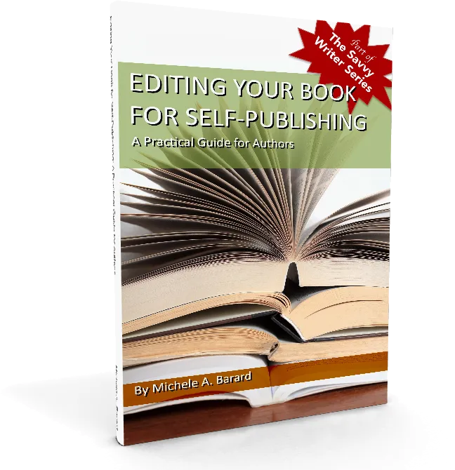 Editing Your Book for Self-Publishing: A Practical Guide for Authors (The Savvy Writer Series 1)