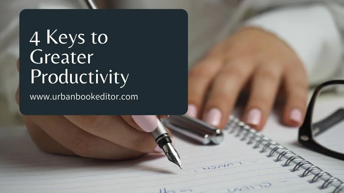 4 Keys to Greater Productivity
