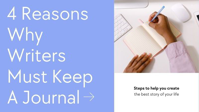 4 Reasons Writers Must Keep A Journal
