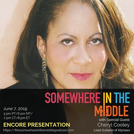ENCORE PRESENTATION - Somewhere in the Middle Welcomes Cheryl Cooley of Klymaxx
