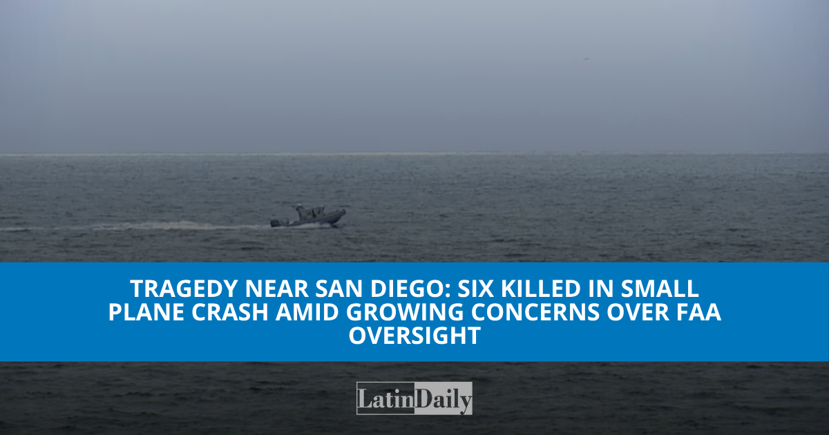 Tragedy Near San Diego: Six Killed in Small Plane Crash Amid Growing ...