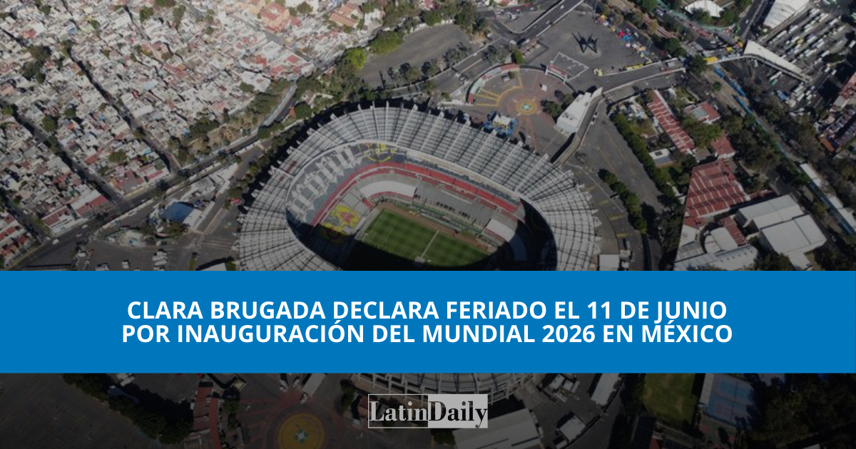 Clara Brugada declara feriado el 11 de junio por inauguración del ...