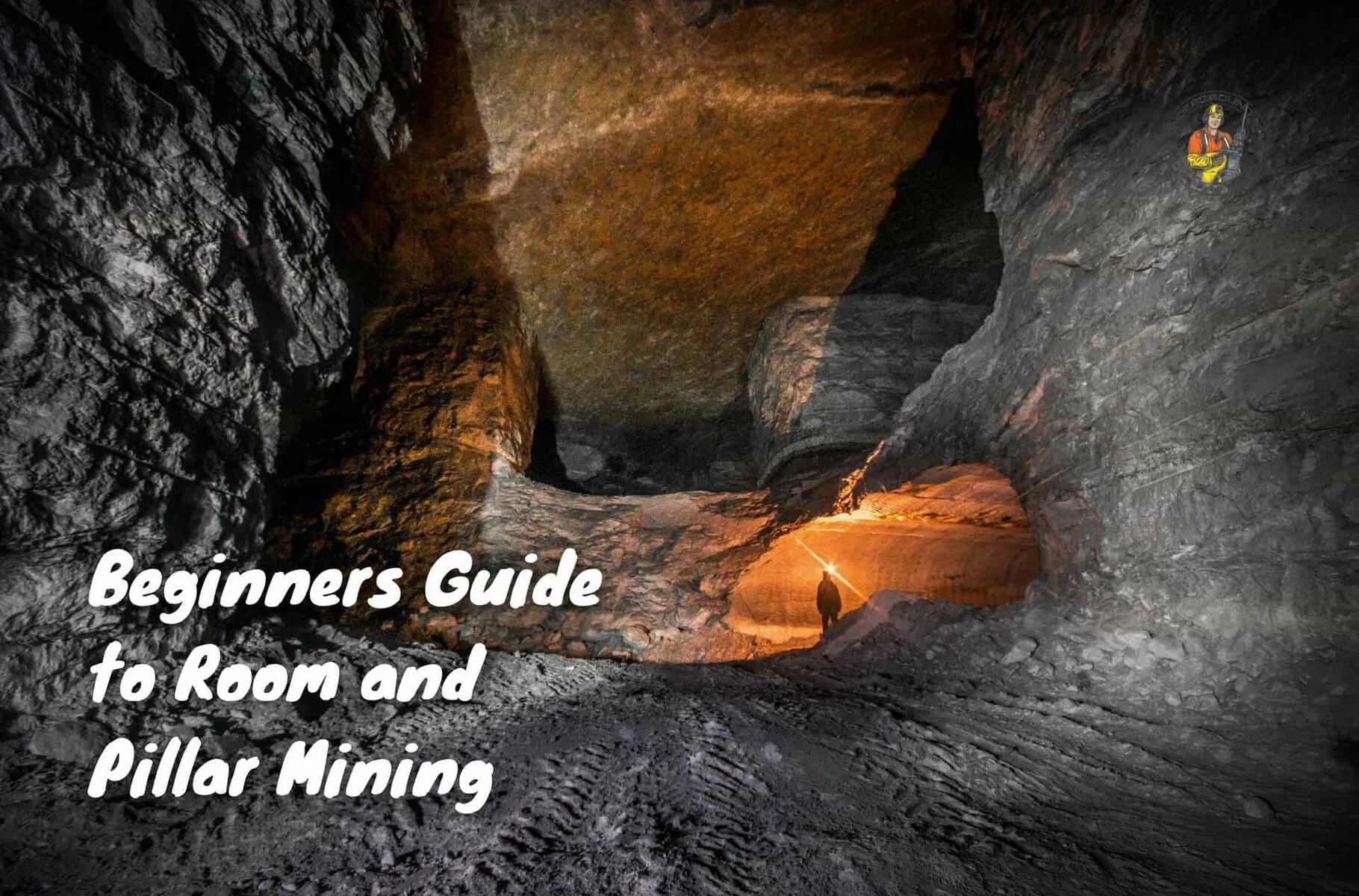 Beginners Guide to Room and Pillar Mining | An Underground Miner