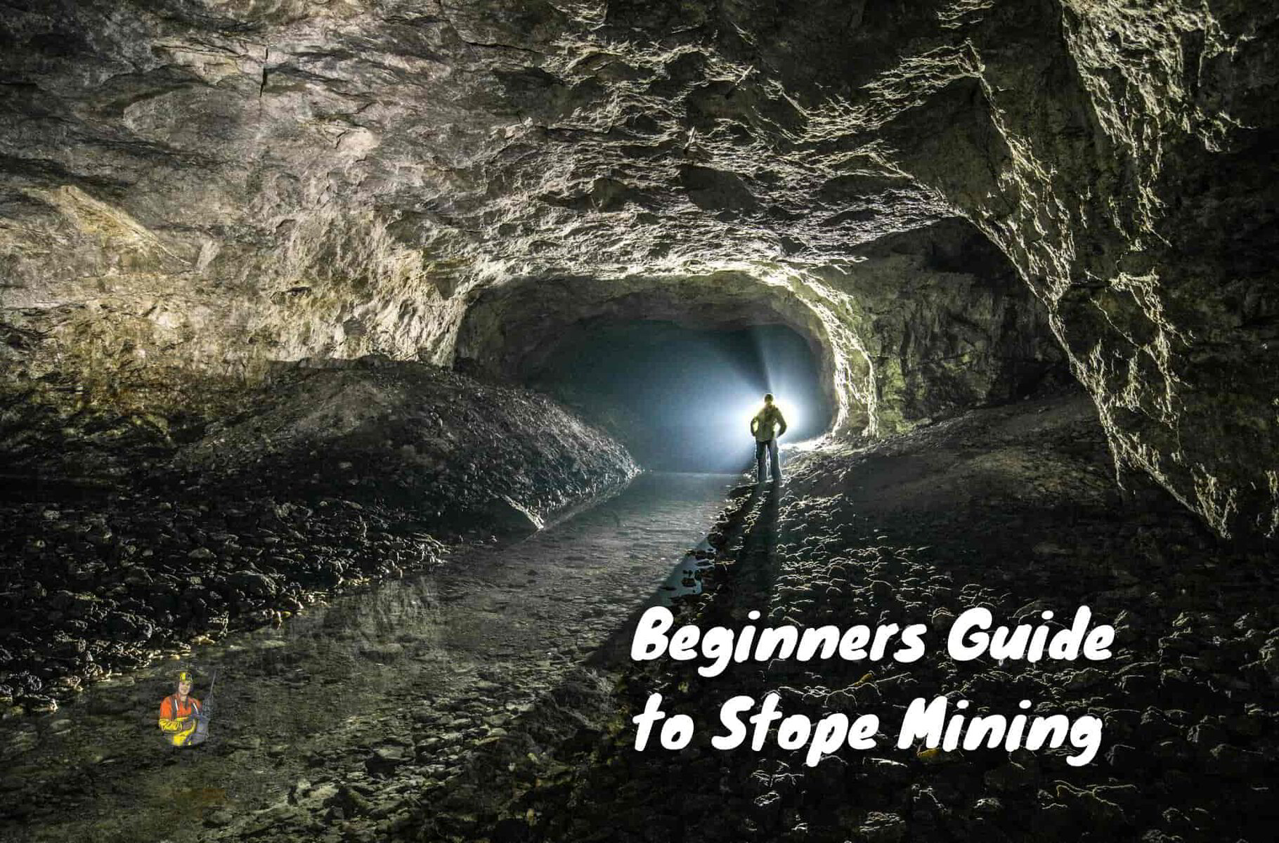 Beginners Guide To Stope Mining | An Underground Miner