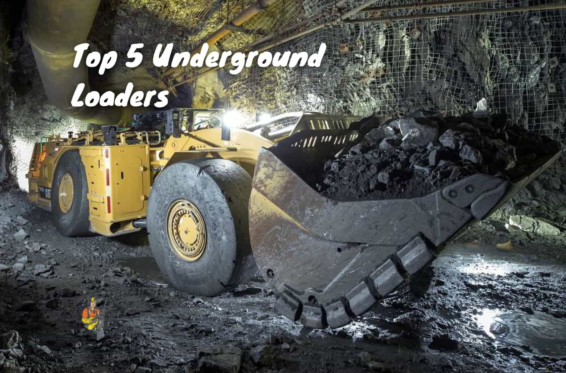 Top 5 Underground Loaders | An Underground Miner