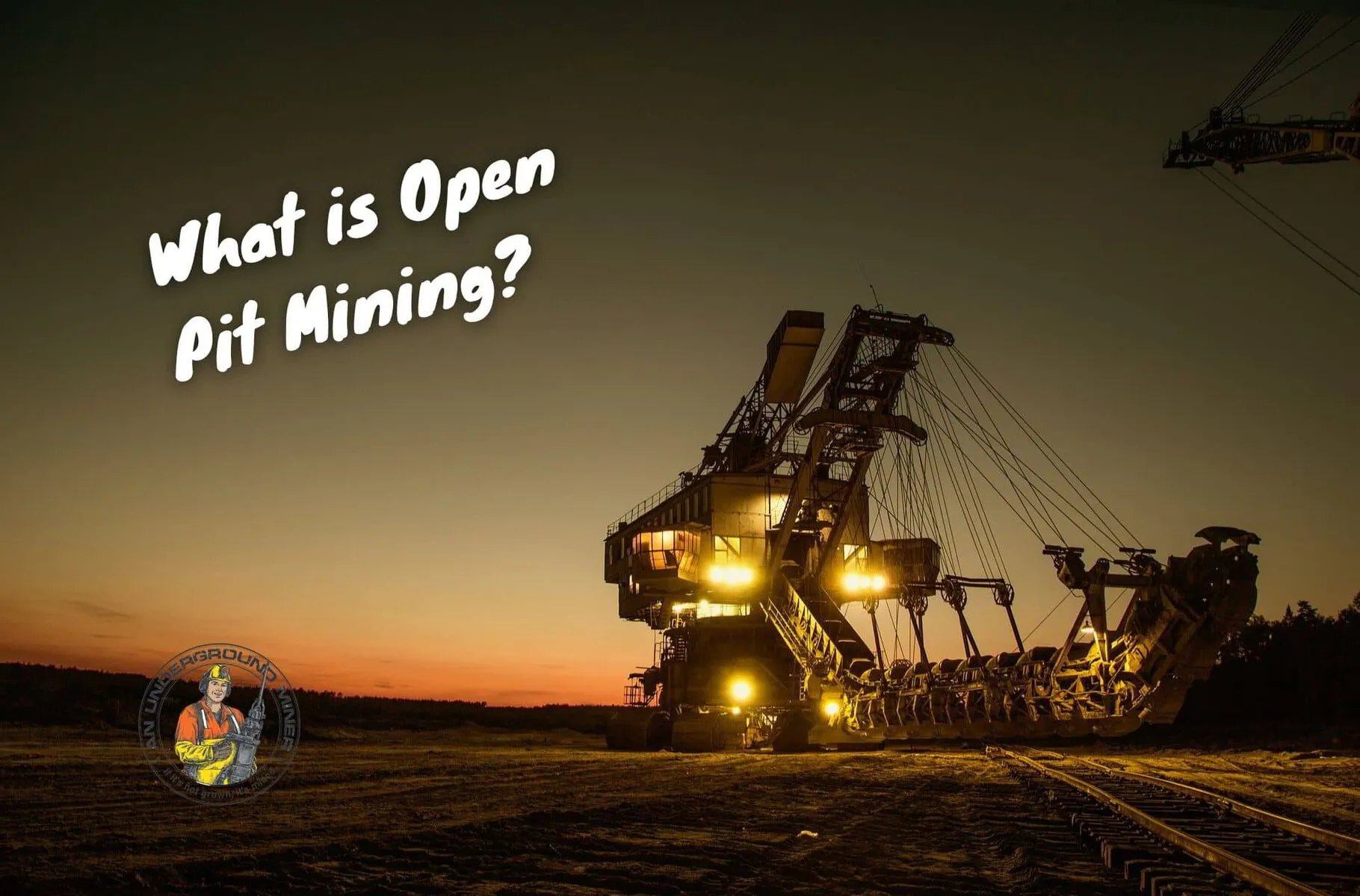 What Is Open Pit Mining? | An Underground Miner