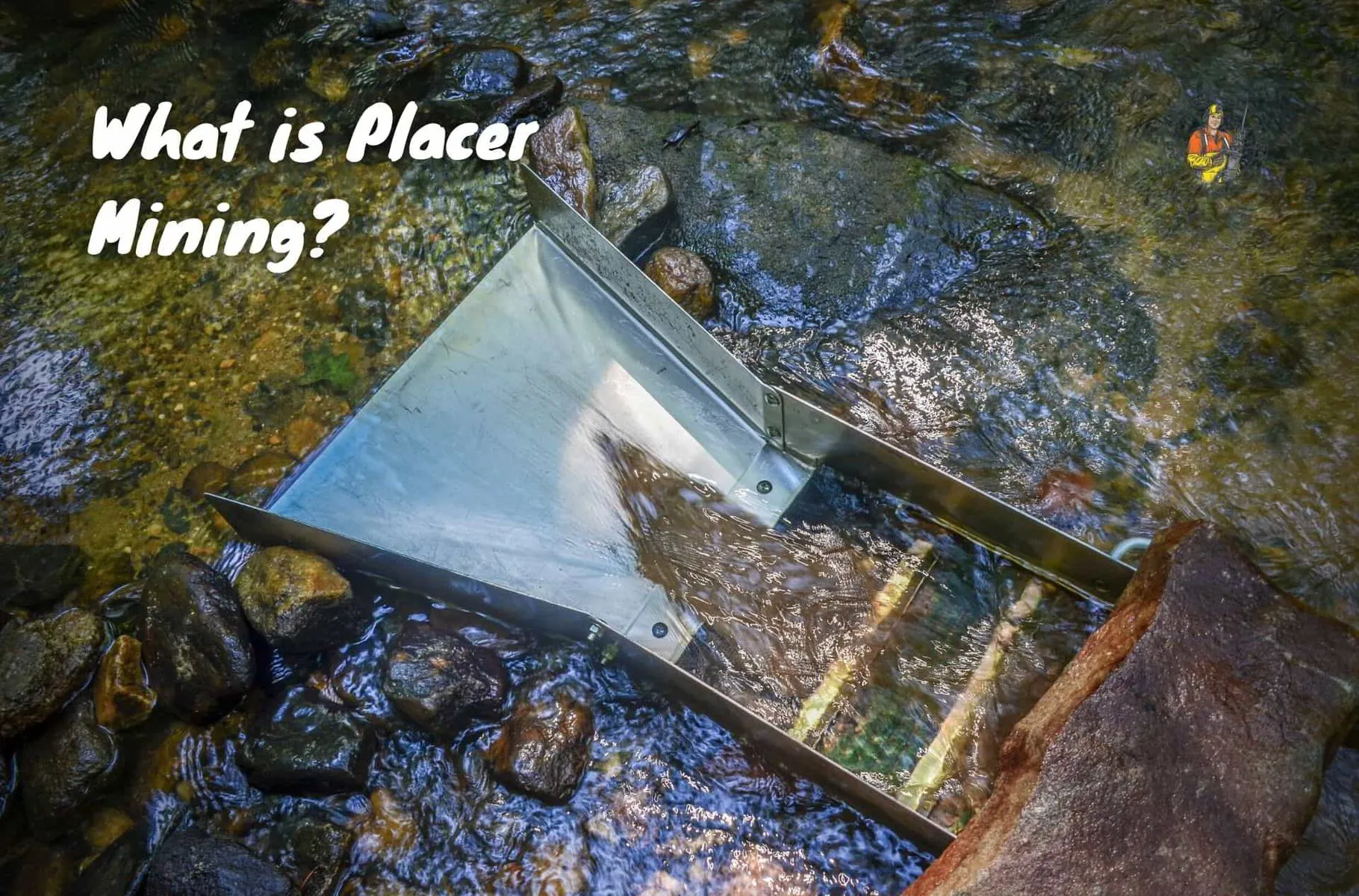 What Is Placer Mining? | An Underground Miner