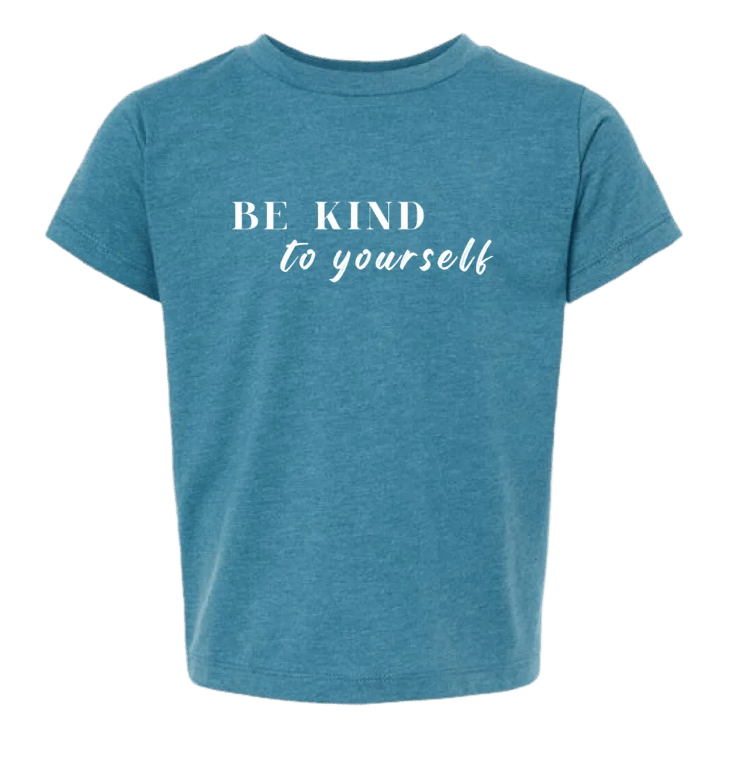 Be Kind To Yourself Teal Toddler 