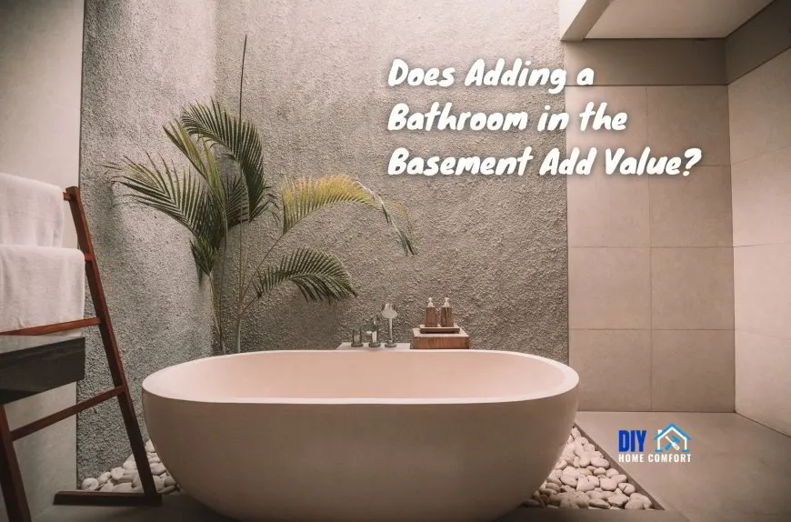 Does Adding a Bathroom in the Basement Add Value? | DIY Home Comfort