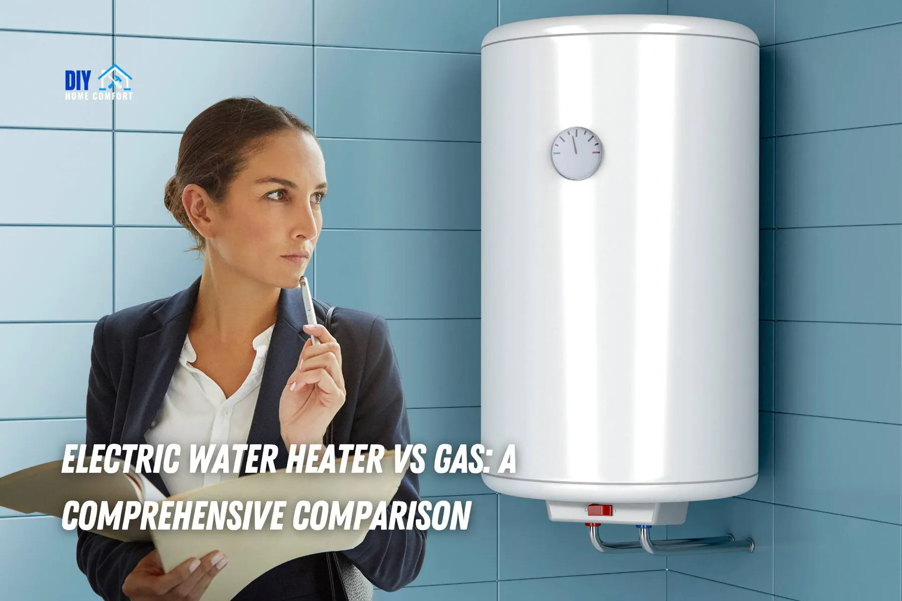 Electric Water Heater vs Gas: A Comprehensive Comparison | DIY Home Comfort