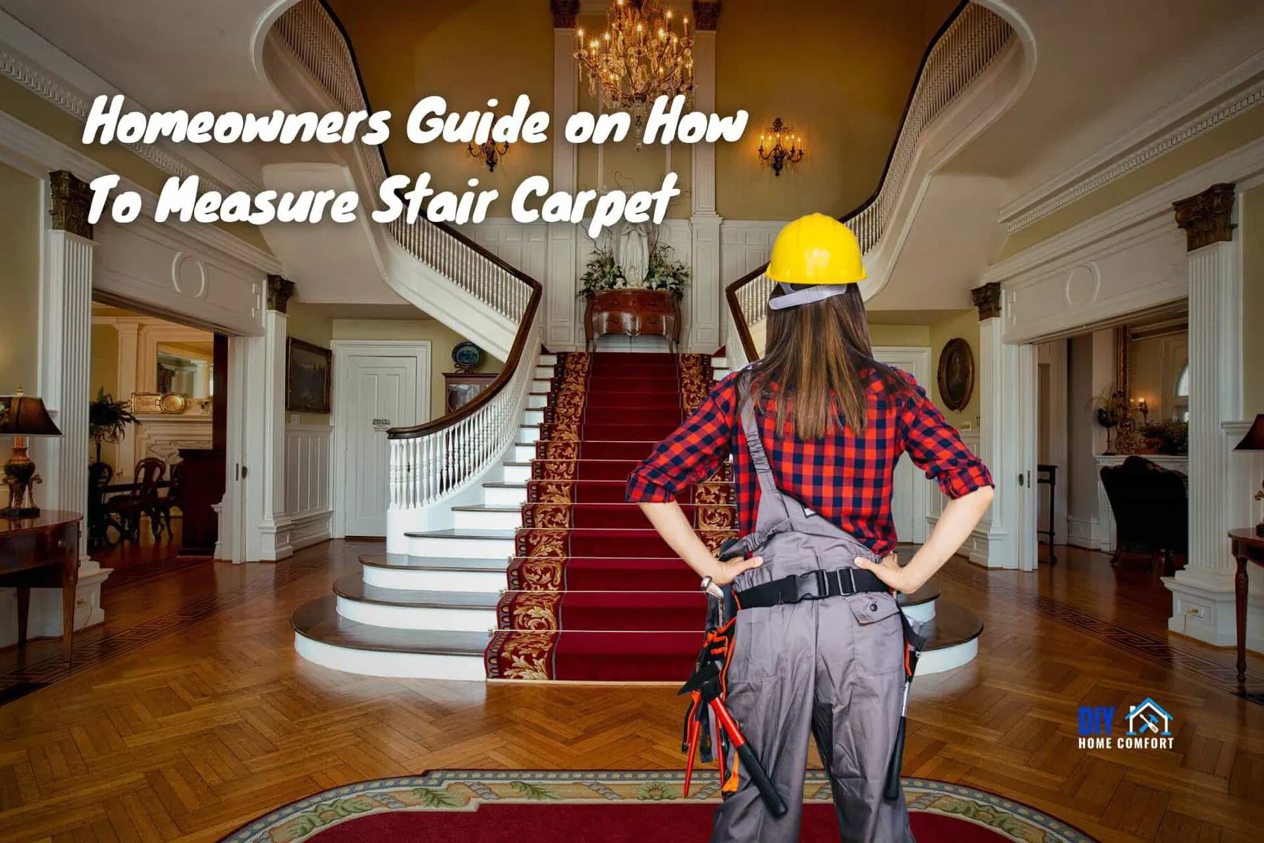 Homeowners Guide on How To Measure Stair Carpet | DIY Home Comfort