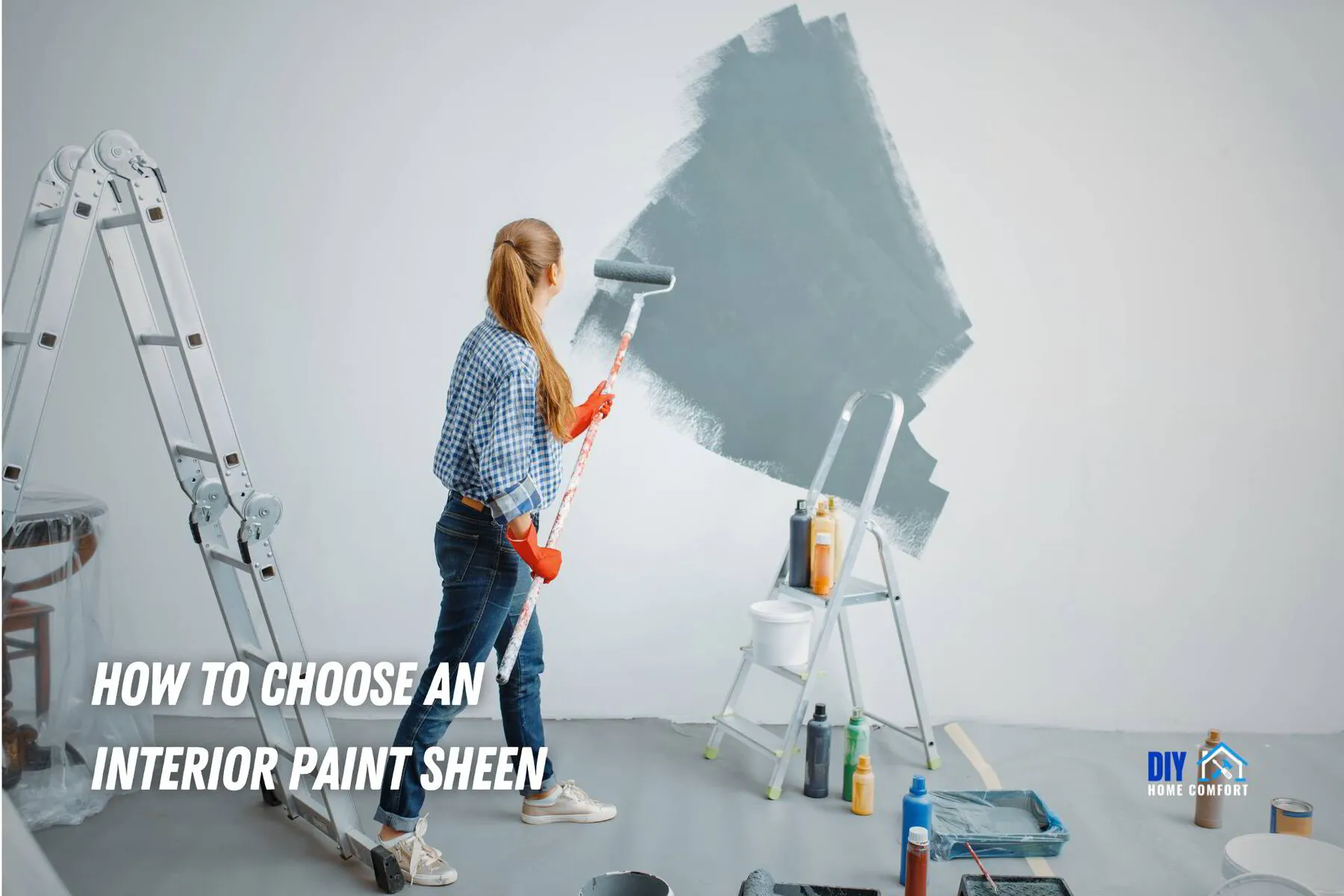 How To Choose An Interior Paint Sheen in 2024 | DIY Home Comfort