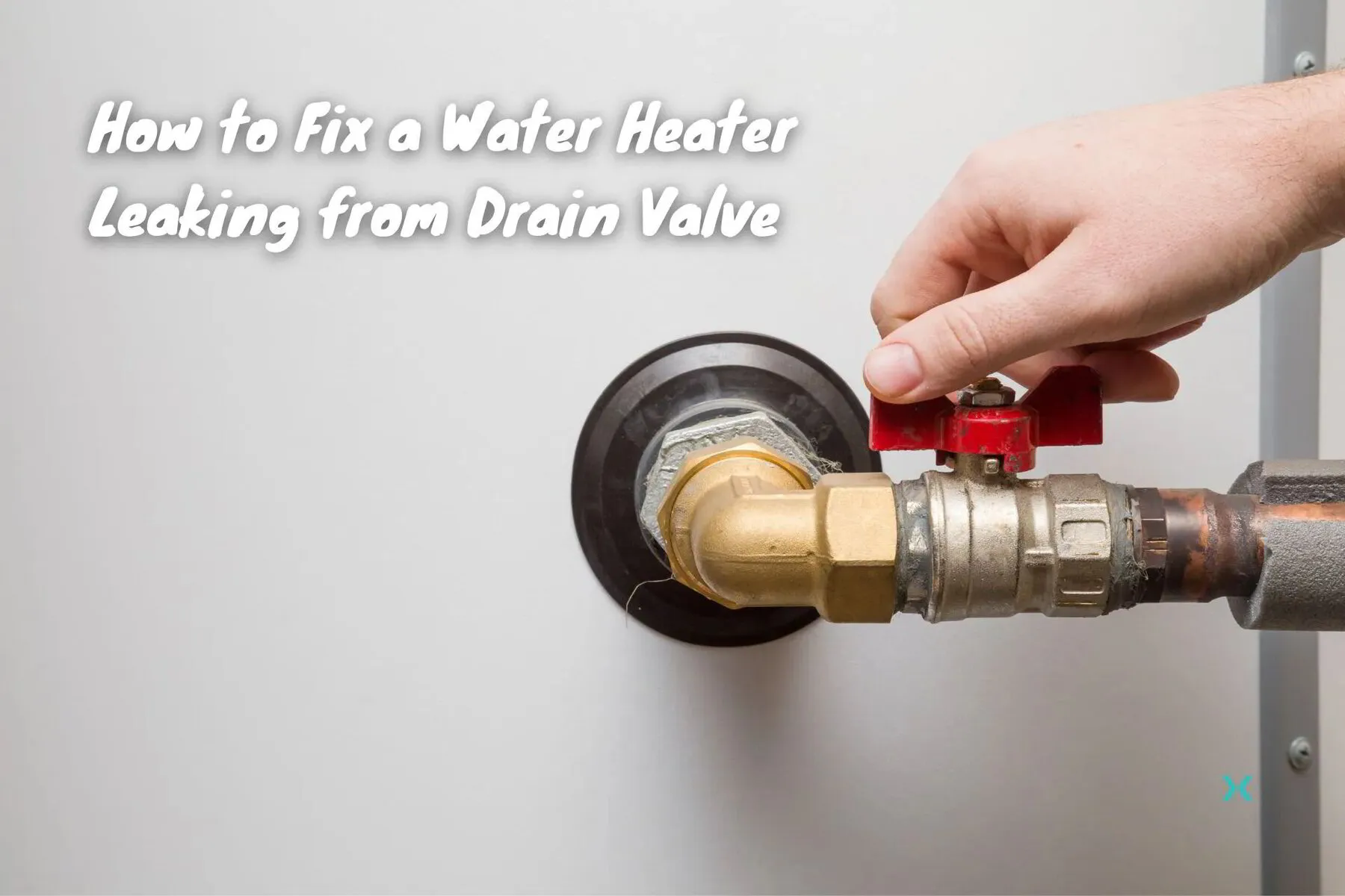 How to Fix a Water Heater Leaking from Drain Valve | DIY Home Comfort