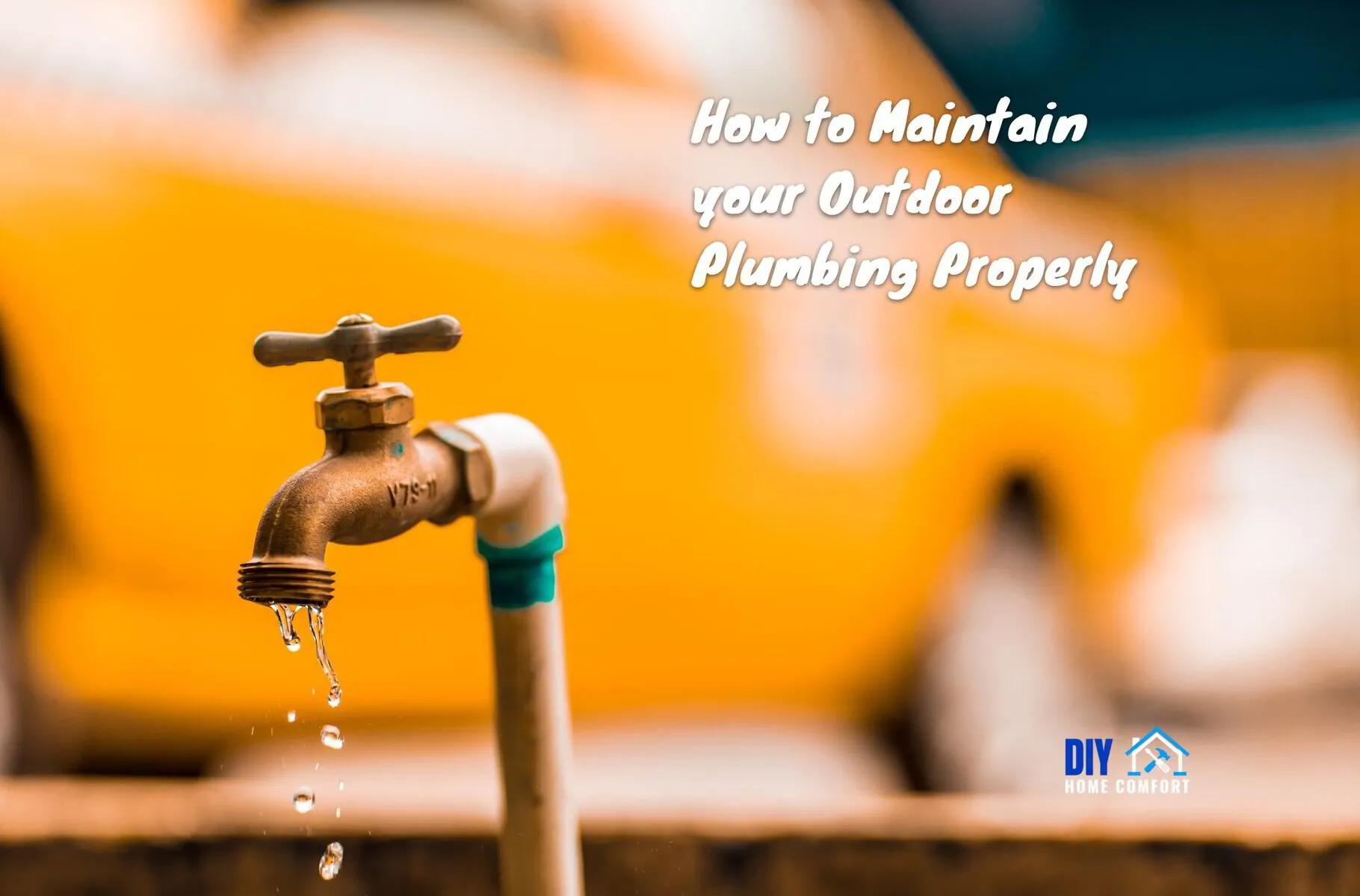 How to Maintain your Outdoor Plumbing Properly | DIY Home Comfort