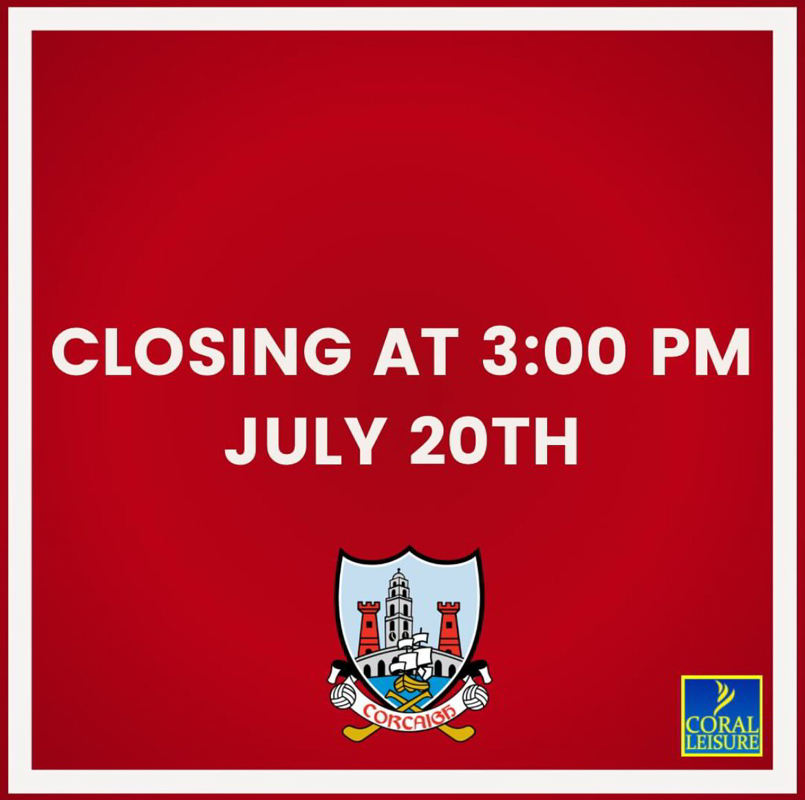 Cork All Ireland Final Closing early