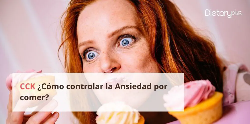 CCK ¿Cómo controlar la Ansiedad por comer?