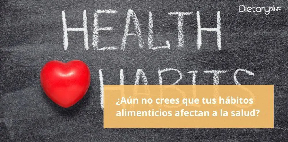 ¿Aún no crees que tus hábitos alimenticios afectan a la salud?