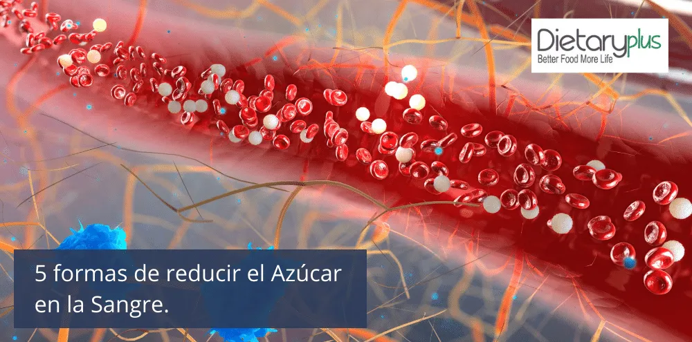 5 formas de reducir el Azúcar en la Sangre.