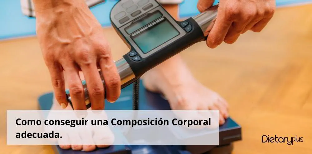 Como conseguir una Composición Corporal adecuada.