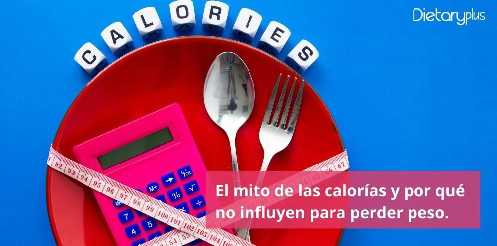 El mito de las calorías y por qué no influyen para perder peso