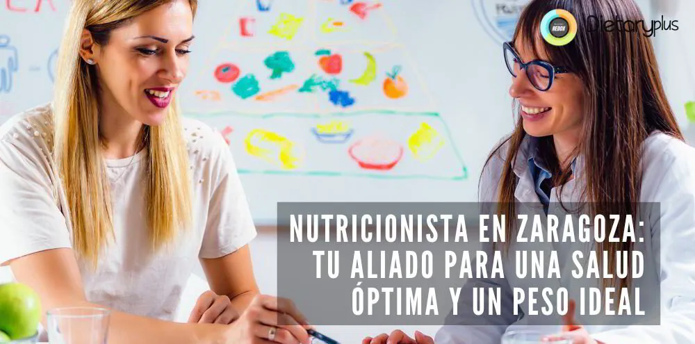 Nutricionista en Zaragoza: Tu Aliado para una Salud Óptima y un Peso Ideal