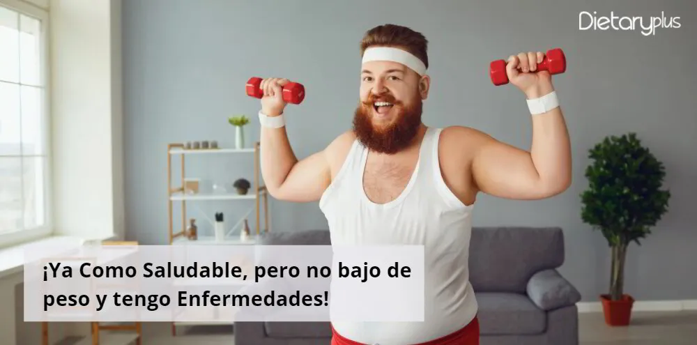 ¡Ya Como Saludable, pero no bajo de peso y tengo Enfermedades!