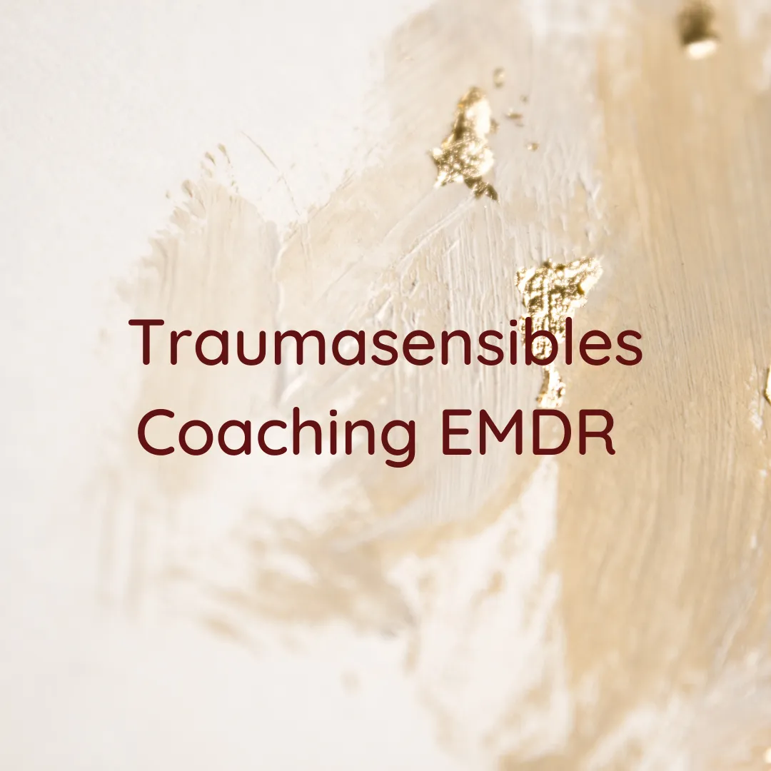 Traumasensibles Coaching EMDR - 1,5 h