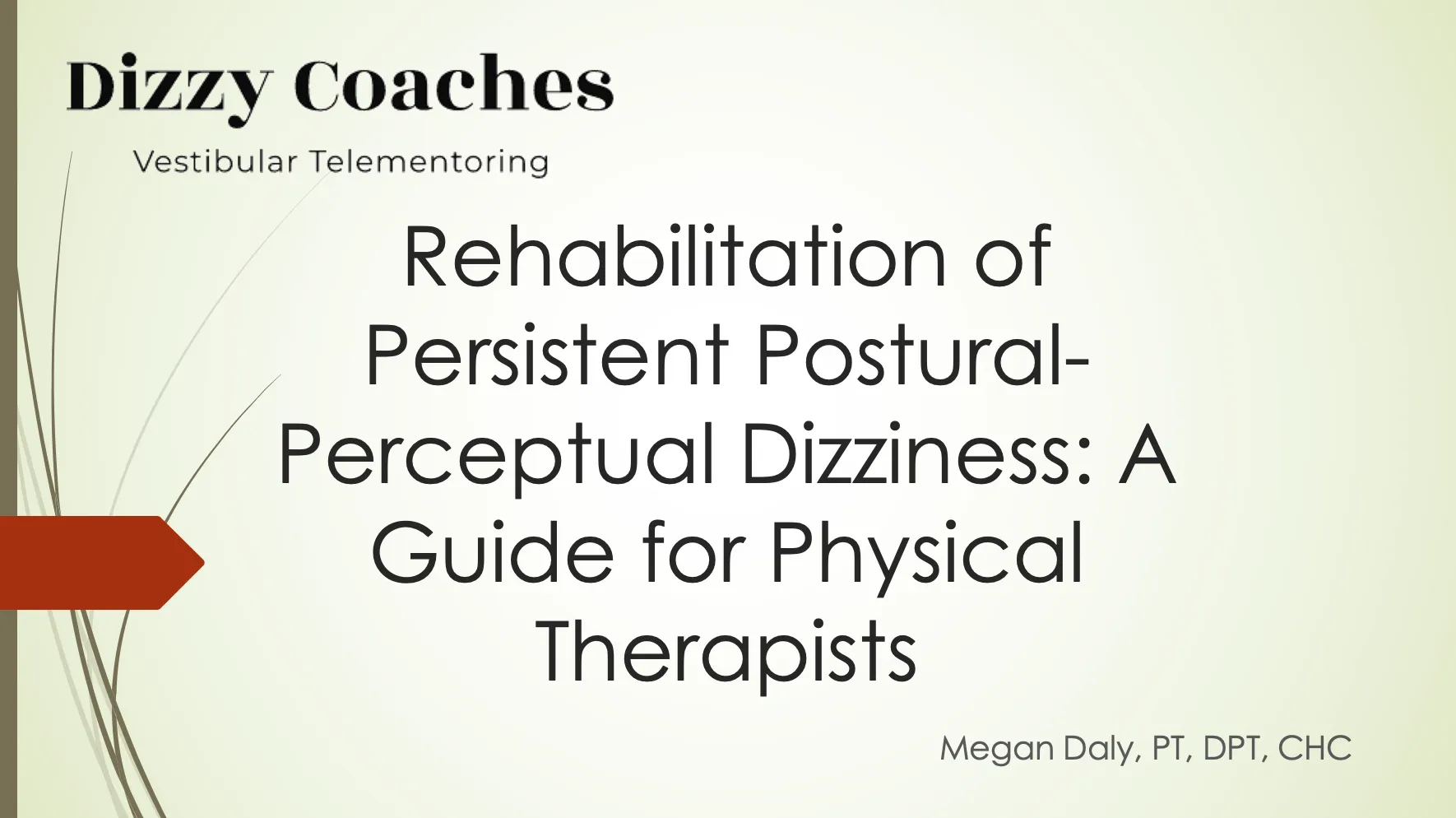 Persistent Postural-Perceptual Dizziness: A Guide for Physical Therapists