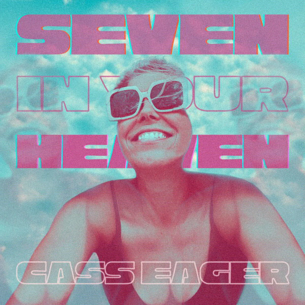 Cass Eager - Seven In Your Heaven