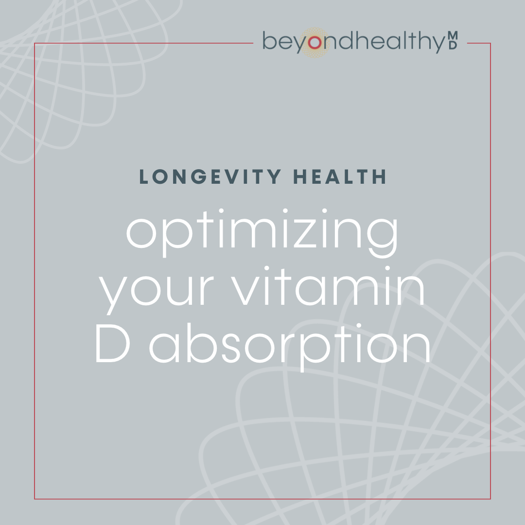 Optimizing Your Vitamin D Absorption Important For Your Longevity