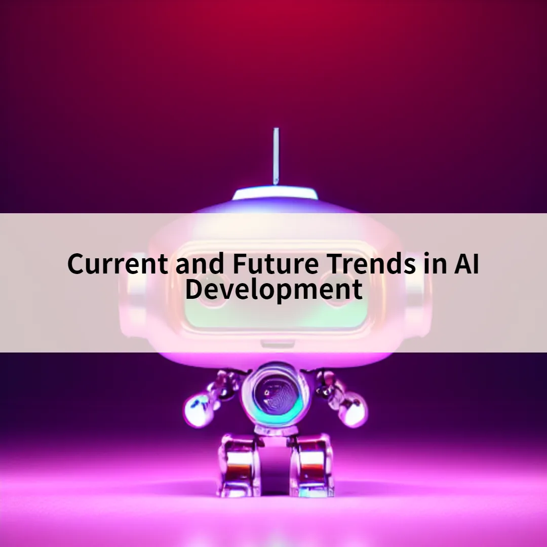 Current and Future Trends in AI Development