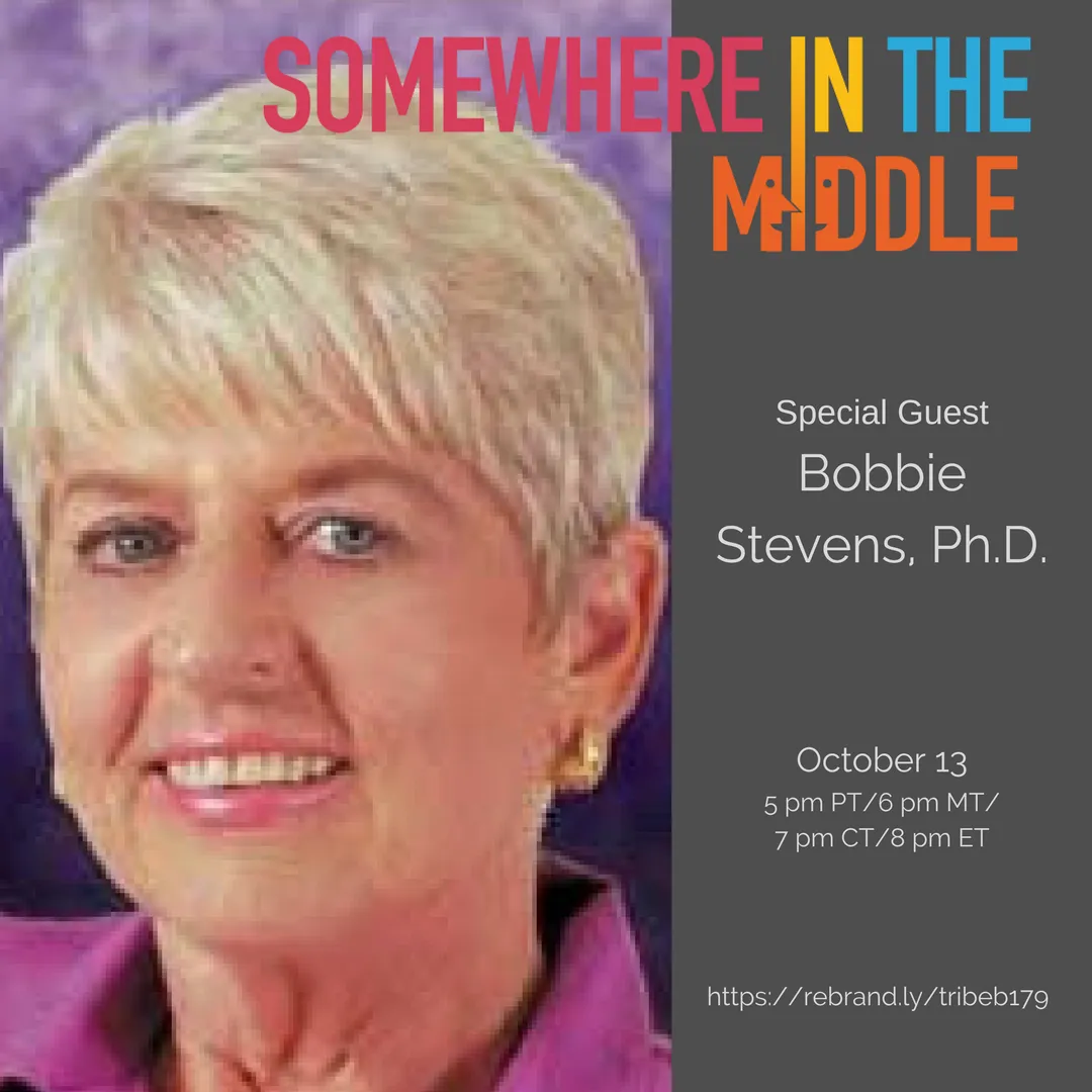 Replay: Somewhere in the Middle hosted by Michele Barard with Guest Speaker Dr. Bobbie Stevens
