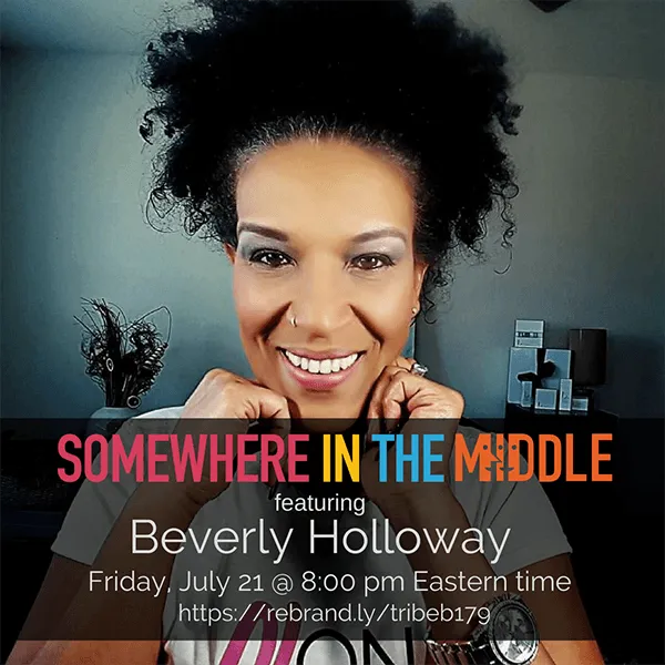 Replay: Somewhere in the Middle hosted by Michele Barard with Beverly Holloway, Spiritual Transition Coach