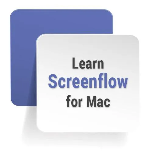 LEARN SCREENFLOW FOR MAC