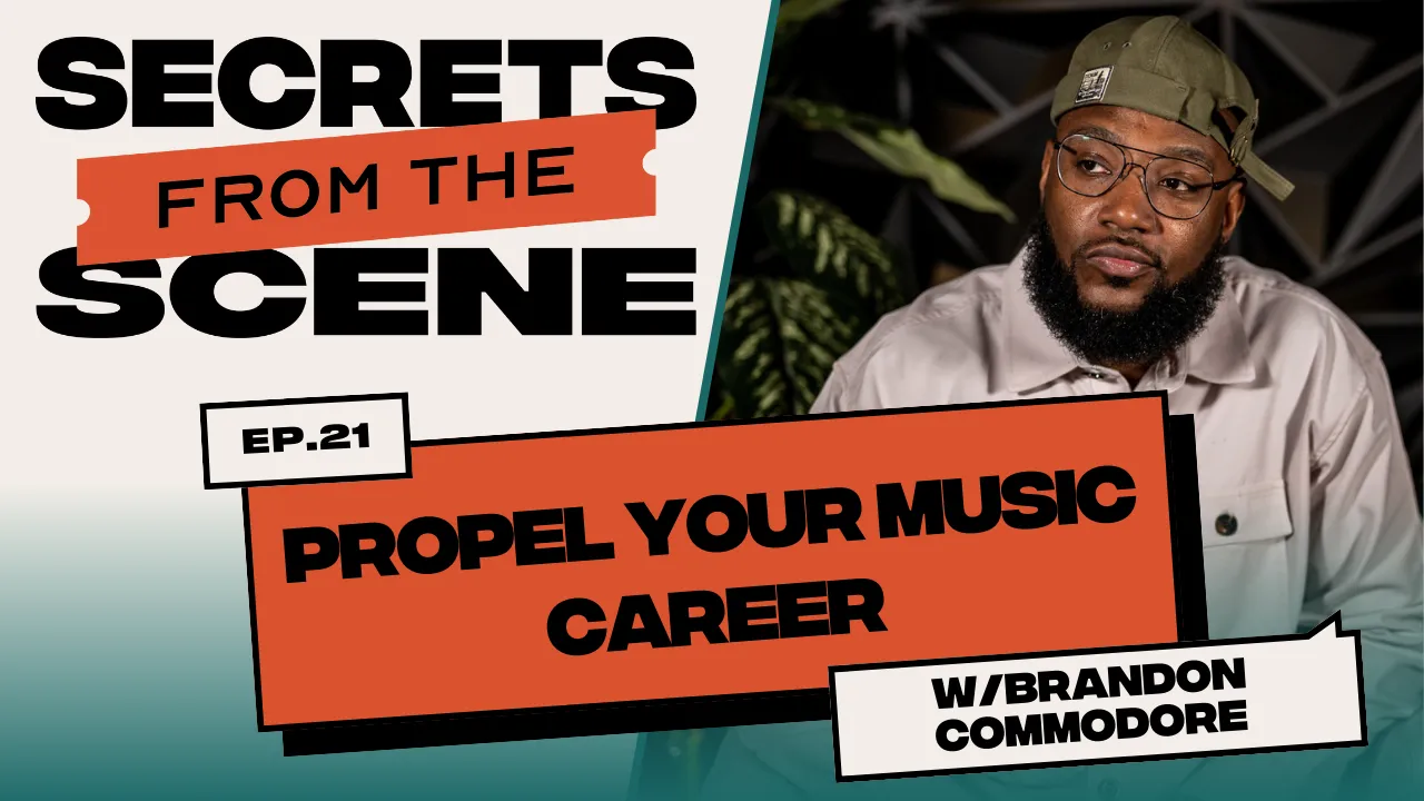 Ep. 21: Propel Your Music Career - Mastering Your Mindset with Brandon Commodore