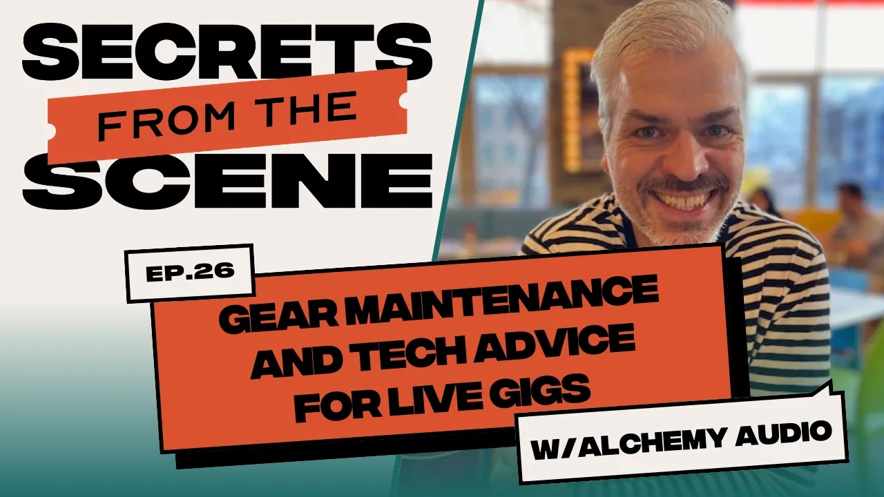 Ep. 26: Gear Maintenance and Tech Advice for Live Gigs with Johnny Balmer of Alchemy Audio