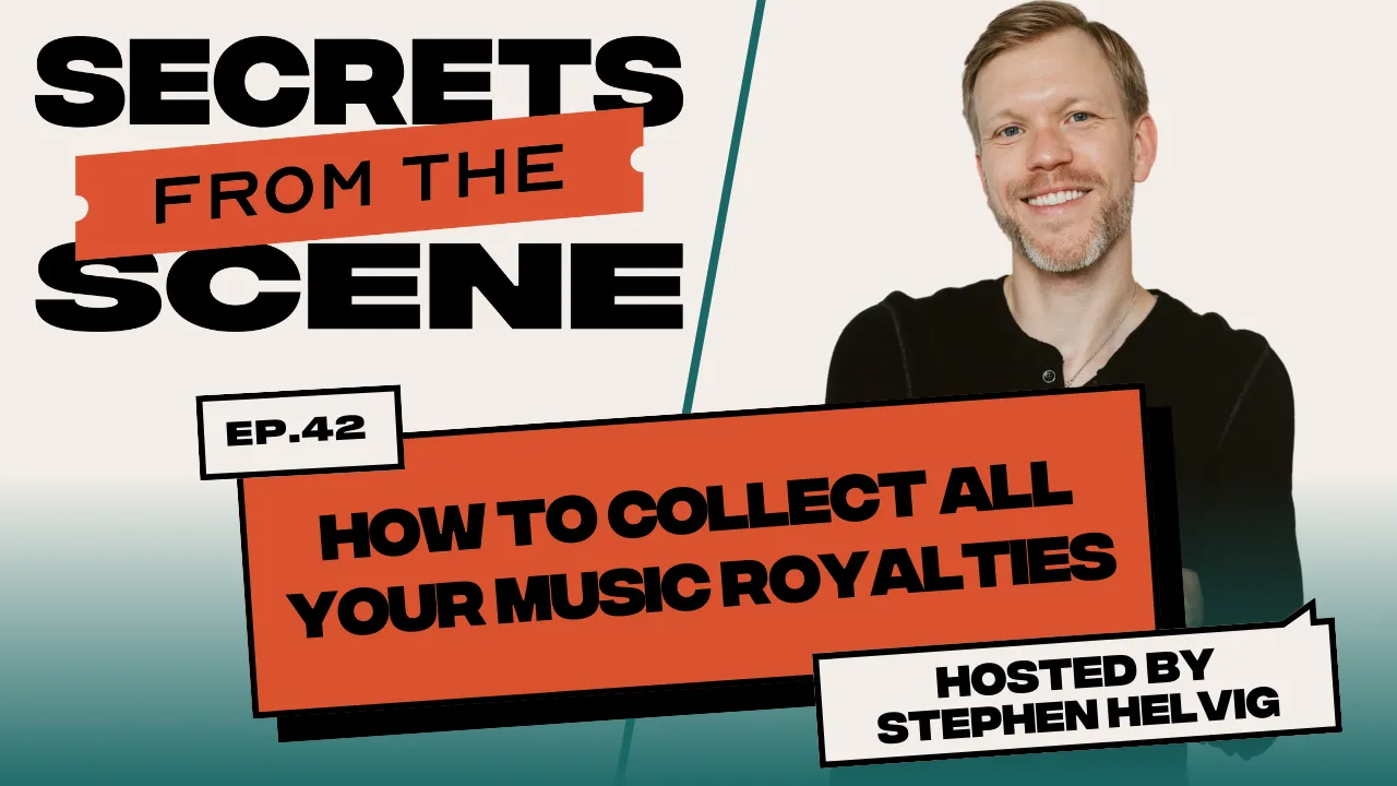 Ep. 42: How To Collect All Your Music Royalties