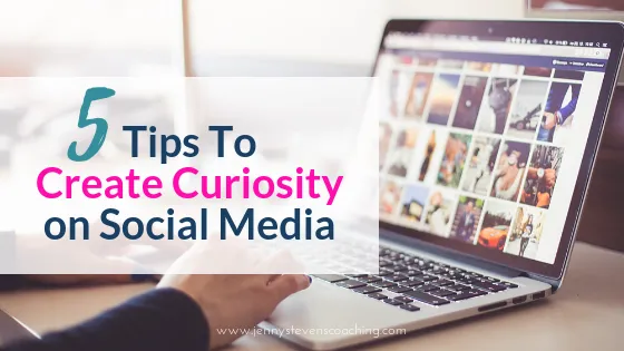 5 Tips To Creating Curiosity on Social Media to Attract More Customers